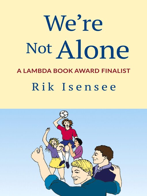 Title details for We're Not Alone by Rik Isensee - Available